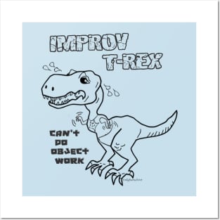 Improv T-Rex - Object Work Posters and Art